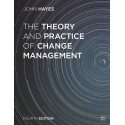The Theory and Practice of Change Management book by John Hayes