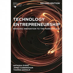 Technology Entrepreneurship: Bringing Innovation to the Marketplace book by Dr Natasha Evers, James Cunningham - Back Cover