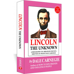 Lincoln the Unknown | Dale Carnegie | A Powerful Biography of Abraham Lincoln book by Dale Carnegie