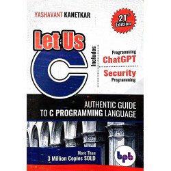 Let Us C - 21st Edition - Includes Chat GPT Programming + Security Programming - 21st/Ed. - For 2026 Exams book by Yashvant…