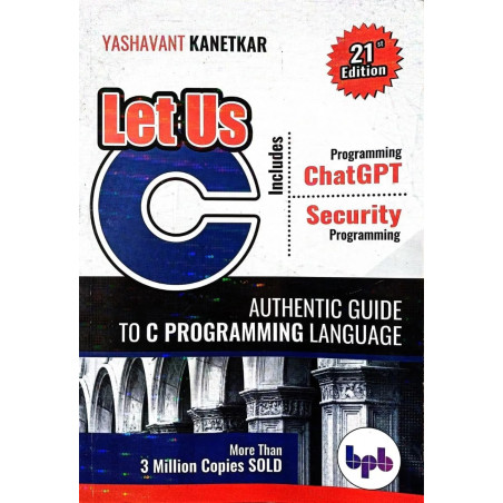 Let Us C - 21st Edition - Includes Chat GPT Programming + Security Programming - 21st/Ed. - For 2026 Exams book by Yashvant…