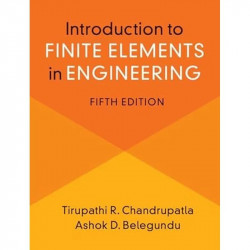 Introduction To Finite Elements In Engineering book