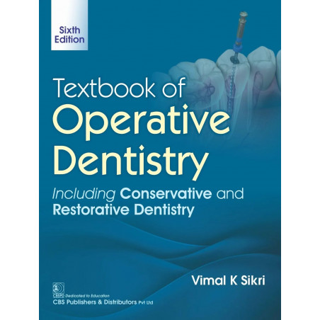 Textbook of Operative Dentistry, Including Conservative and Restorative Dentistry 6/e | (PB - 2026) book by Vimal K Sikri
