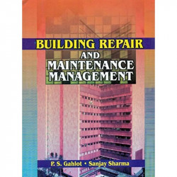 BUILDING REPAIR AND MAINTENANCE MANAGEMENT book by GAHLOT P.S.
