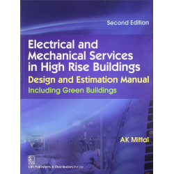 Electrical And Mechanical Services In High Rise Building: Design And Estimation Manual:Including Green Buildings book by MIT…