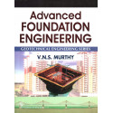 Advanced Foundation Engineering: Geotechnical Engineering Series book by V.N.S. Murthy
