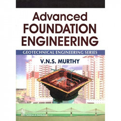 Advanced Foundation Engineering: Geotechnical Engineering Series book by V.N.S. Murthy - Back Cover