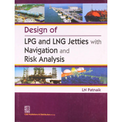 DESIGN OF LPG AND LNG JETTIES WITH NAVIGATION AND RISK ANALYSIS (2011) book by PATNAIK