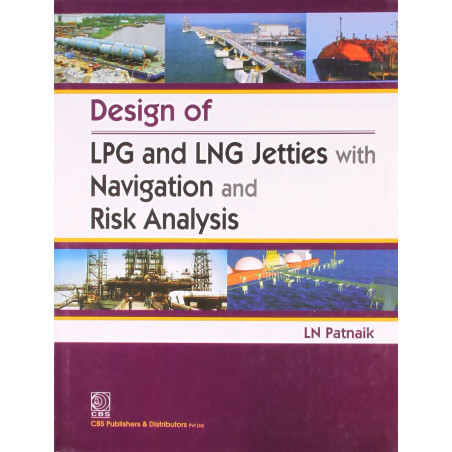 DESIGN OF LPG AND LNG JETTIES WITH NAVIGATION AND RISK ANALYSIS (2011) book by PATNAIK