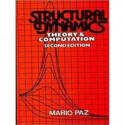 Structural Dynamics: Theory & Computation, 2e (pb) book by Paz M