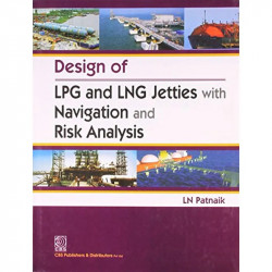 DESIGN OF LPG AND LNG JETTIES WITH NAVIGATION AND RISK ANALYSIS (2011) book by PATNAIK - Back Cover