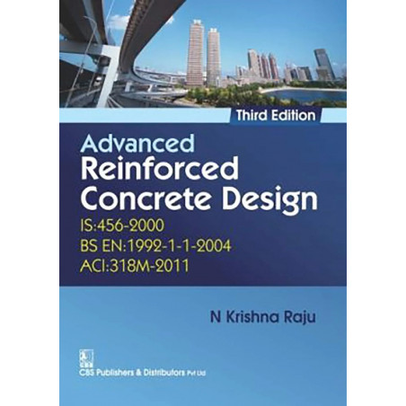ADVANCED REINFORCED CONCRETE DESIGN (IS : 456-2000) 3RD EDITION book by RAJU N.K.