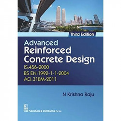ADVANCED REINFORCED CONCRETE DESIGN (IS : 456-2000) 3RD EDITION book by RAJU N.K. - Back Cover