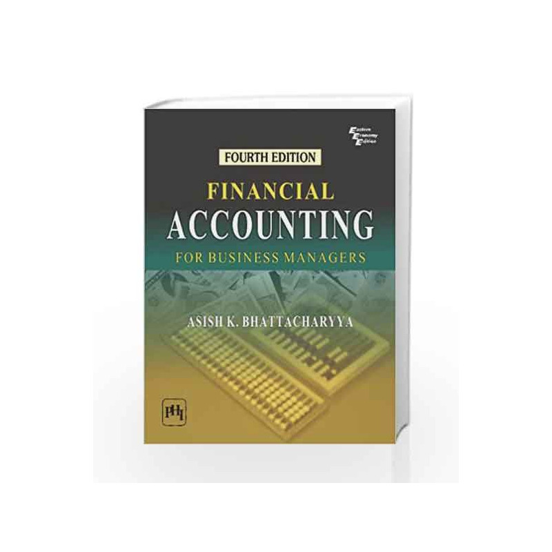 Financial Accounting for Business Managers by Bhattacharyya A.K Book-9788120346529
