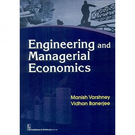ENGINEERING AND MANGERIAL ECONOMICS (PB-2015) book by VARSHNEY M.