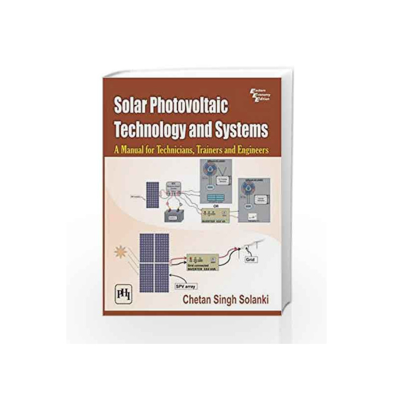 Solar Photovoltaic Technology and Systems: A Manual for Technicians, Trainers and Engineers by Solanki C.S Book-9788120347113