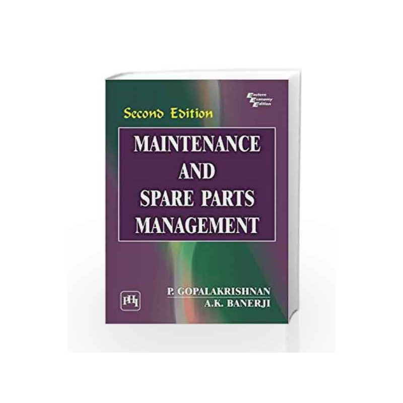 Maintenance and Spare Parts Management by Gopalakrishnan P Book-9788120347397