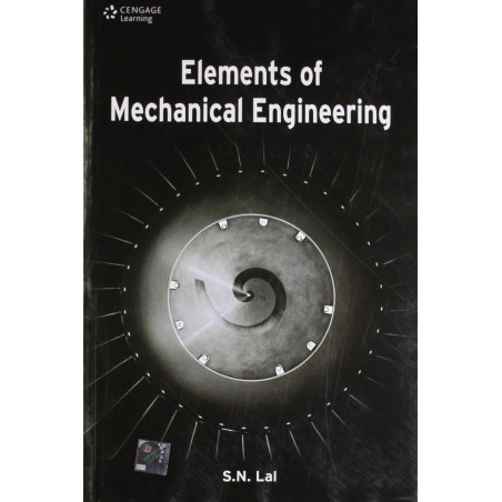Elements of Mechanical Engineering, 1st Edition book by S.N. Lal