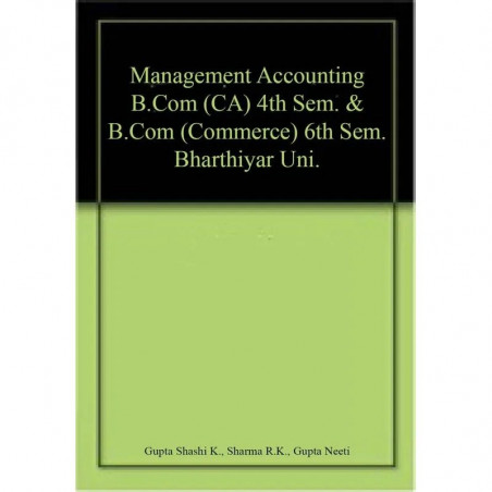 Management Accounting B.Com (CA) 4th Sem. & B.Com (Commerce) 6th Sem. Bharthiyar Uni. book