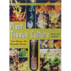 Plant Tissue Culture: Basic and Applied book by Timir Baran Jha, Biswajit Ghosh
