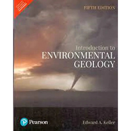 INTRODUCTION TO ENVIRONMENTAL GEOLOGY, 5TH EDN book by KELLER