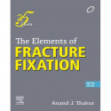THE ELEMENTS OF FRACTURE FIXATION WITH ACCESS CODE 5ED (PB 2023) book by Anand J. Thakur