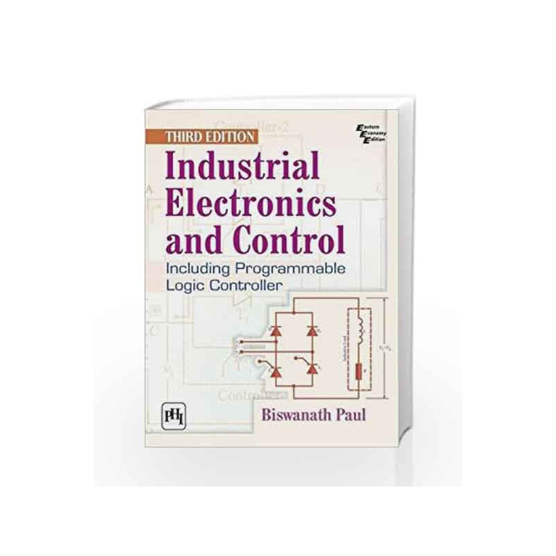 Industrial Electronics and Control: Including Programmable Logic Controller by Paul B Book-9788120349902