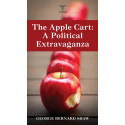 The Apple Cart: A Political Extravaganza book by George Bernard Shaw