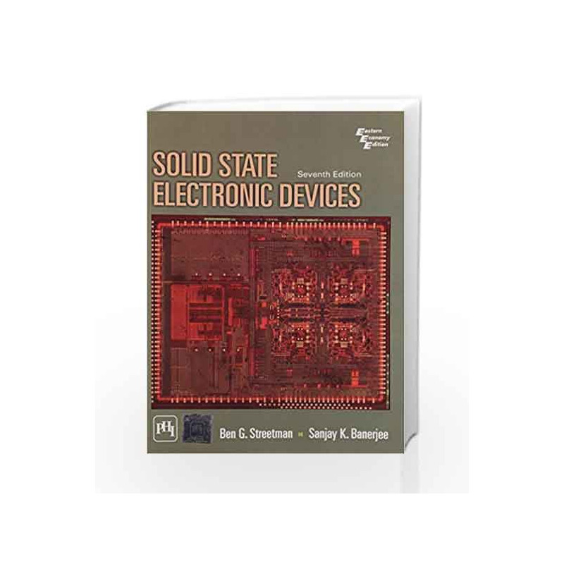 SOLID STATE ELECTRONIC DEVICES by SANJAY K.BANNERJEE Book-9788120350007