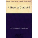 A House of Gentlefolk book by Ivan Sergeevich Turgenev, Constance Garnett