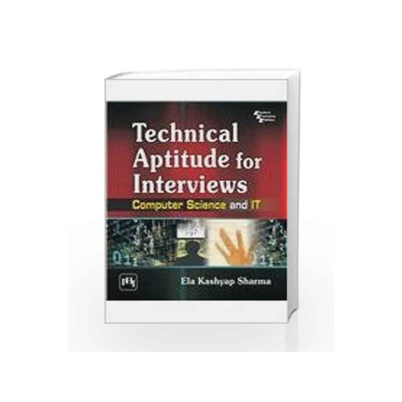 Technical Aptitude For Interviews Computer Science And It By Sharma Ela Kashyap Buy Online
