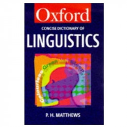 The Concise Oxford Dictionary of Linguistics (Oxford Paperback Reference) book by Peter Matthews