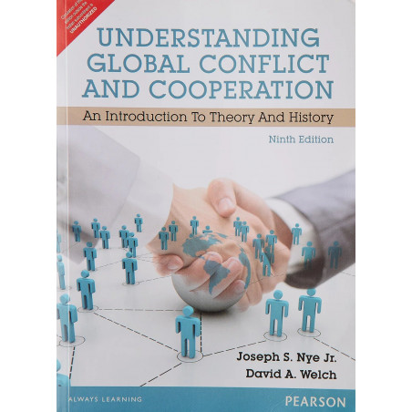 UNDERSTANDING GLOBAL CONFLICT AND COOPERATION, AN INTRODUCTION TO THEORY AND HISTORY, 9/E book by Nye