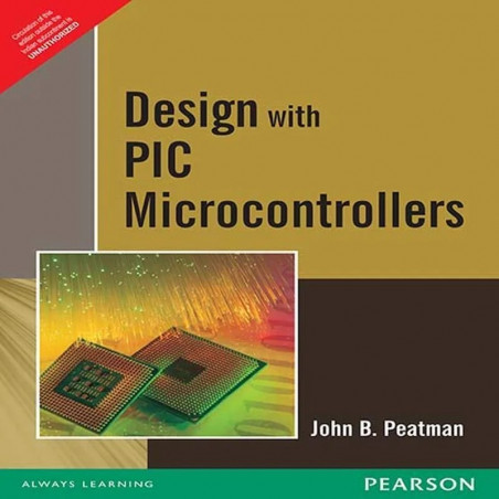 Pearson DESIGN WITH PIC MICROCONTROLLERS, 1ST EDN book by PEATMAN