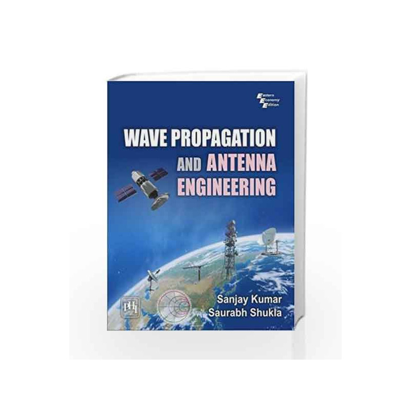 Wave Propagation and Antenna Engineering by Sanjay Kumar Book-9788120351042