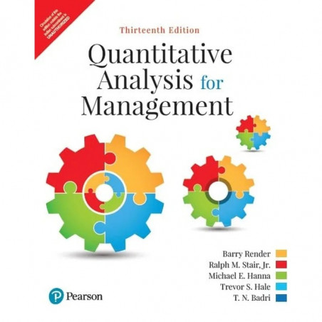 Pearson QUANTITATIVE ANALYSIS FOR MANAGEMENT 13ED (PB 2022) book by T.N. BADRI BARRY RENDER, RALPH M. STAIR, JR., MICHAEL E.…