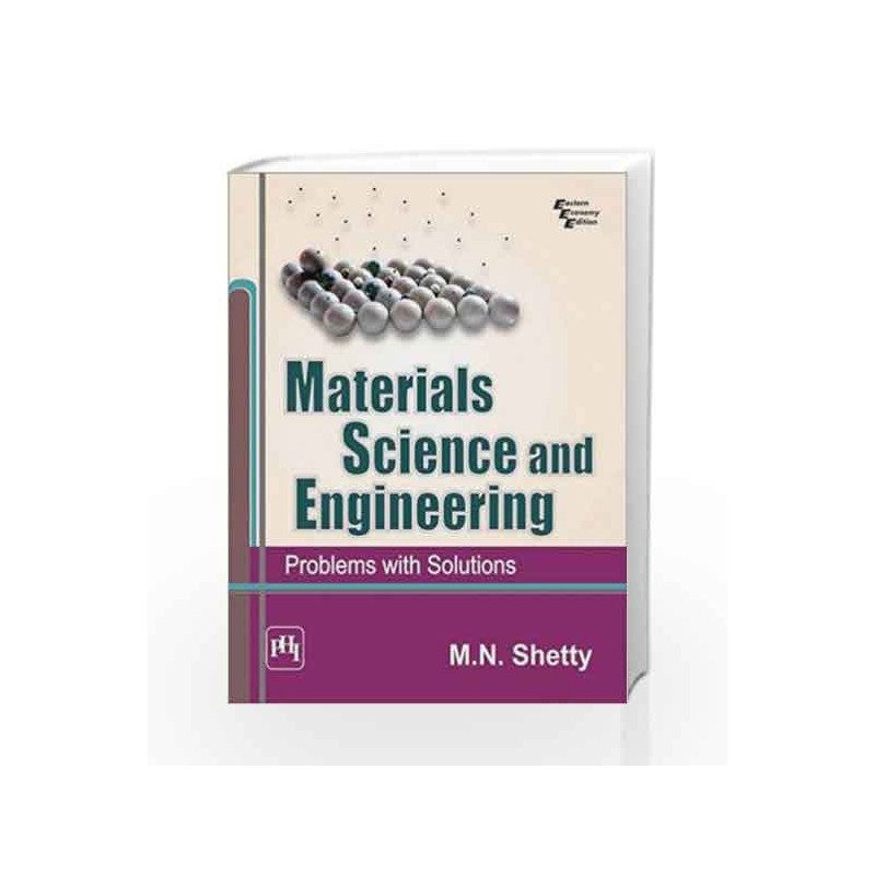 Materials Science and Engineering: Problems with Solutions by M. N. Shetty Book-9788120351097