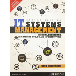 IT Systems Management: Designing, Implementing, and Managing World-Class Infrastructures 2e book by Schiesser