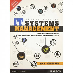 IT Systems Management: Designing, Implementing, and Managing World-Class Infrastructures 2e book by Schiesser - Back Cover