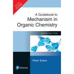 GUIDEBOOK TO MECHANISM IN ORGANIC CHEMISTRY, 6TH EDN book by Peter Sykes