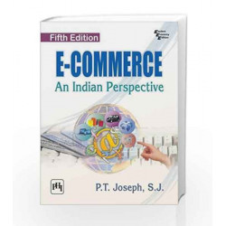 E-Commerce: An Indian Perspective by P. T. Joseph Book-9788120351547