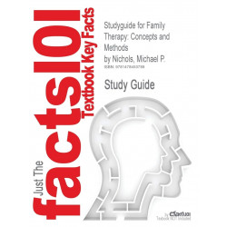Studyguide for Family Therapy: Concepts and Methods by Nichols, Michael P., ISBN 9780205827190 book by Cram101 Textbook Revi…