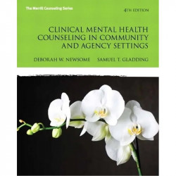 Clinical Mental Health Counseling in Community and Agency Settings (New 2013 Counseling Titles) book by Debbie W. Newsome, S…