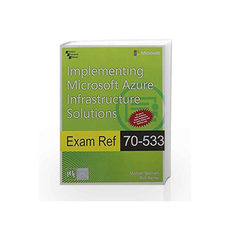 Exam Ref 70-533: Implementing Microsoft Azure Infrastructure Solutions by Washam Michael Book-9788120351974