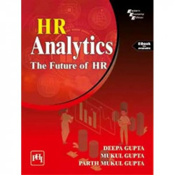 HR Analytics—The Future of HR (Textbook) book by DEEPA GUPTA,MUKUL GUPTA, PARTH MUKUL GUPTA, - Back Cover