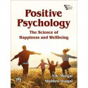 POSITIVE PSYCHOLOGY: THE SCIENCE OF HAPPINESS AND WELLBEING (Textbook) book by S.K. Mangal, Subhra Mangal, - Back Cover