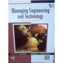 Managing Engineering and Technology book by Babcock Daniel L., Morse Lucy C.