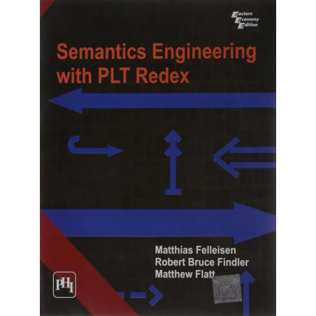 Semantics Engineering with Plt Redex book by Feleisn E