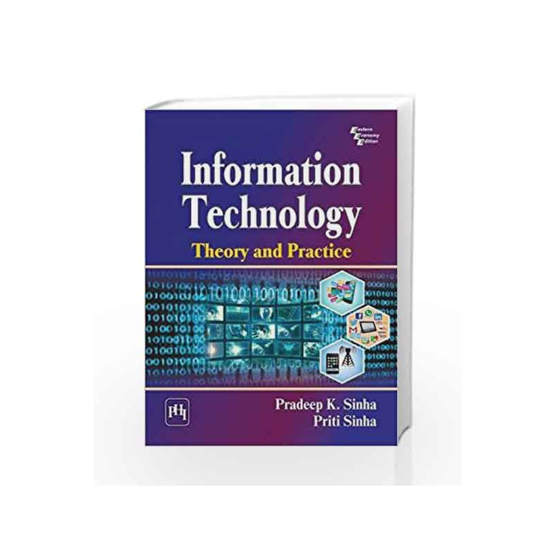 Information Technology: Theory and Practice by Pradeep K. Sinha Book-9788120352247