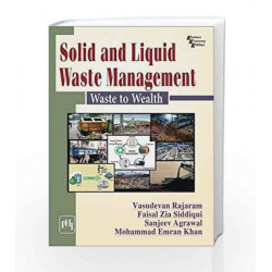 Solid and Liquid Waste Management: Waste to Wealth by Vasudevan Rajaram Book-9788120352452